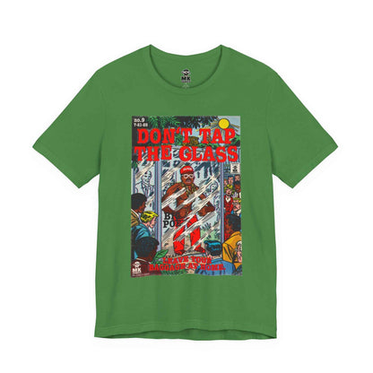 Don't Tap The Glass - Unisex Jersey Short Sleeve Tee