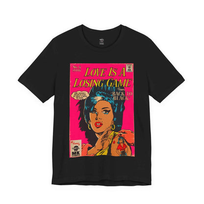 Love Is A Losing Game - Unisex Jersey Short Sleeve Tee