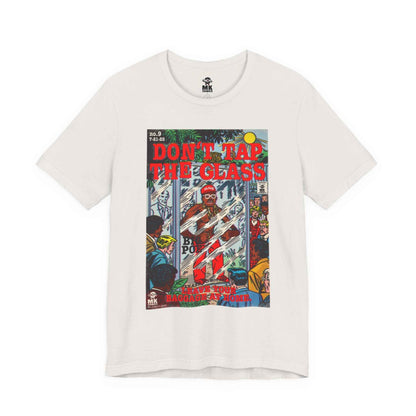 Don't Tap The Glass - Unisex Jersey Short Sleeve Tee