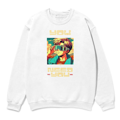 You Need You Sweatshirt - Lolomo!